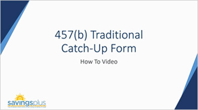 Traditional 457(b) Catch-Up Form Tutorial